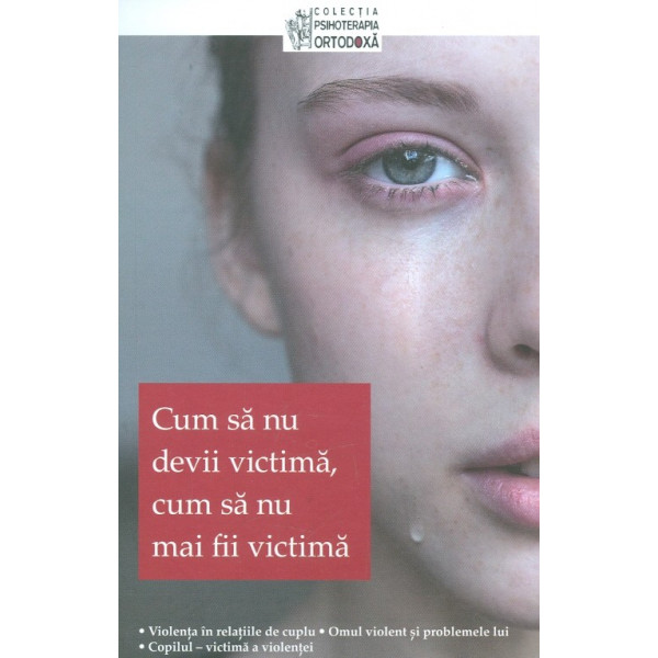 Cum sa nu devii victima, cum sa nu mai fii victima