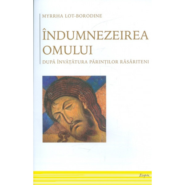 Indumnezeirea omului. Dupa invatatura parintilor rasariteni