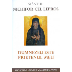 Dumnezeu este prietenul meu. Rugaciuni-Minuni-Marturia vietii