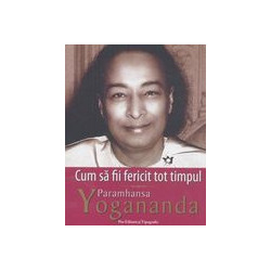 Cum sa fii fericit tot timpul