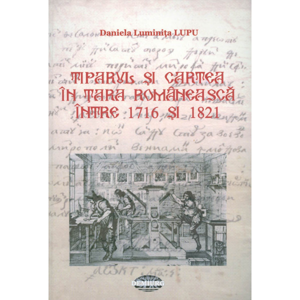 Tiparul si cartea in Tara Romaneasca intre 1716 si 1821