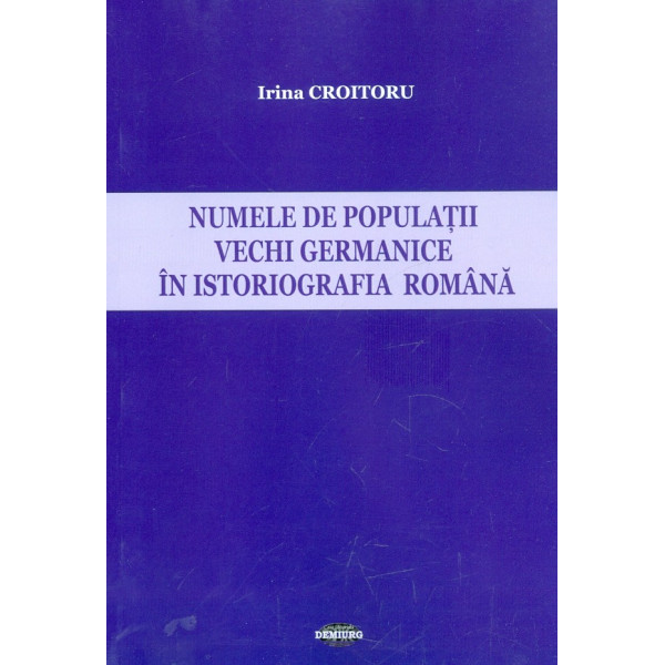 Numele de populatii vechi germanice in istoriografia romana