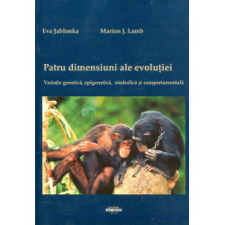 Patru dimensiuni ale evolutiei. Variatie genetica, epigenetica, simbolica si comportamentala