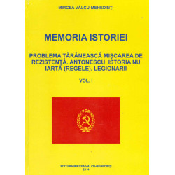 Memoria istoriei, vol. I -...