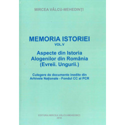Memoria istoriei, vol. V -...
