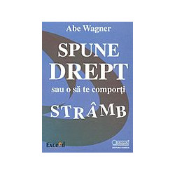 Spune drept sau o sa te...