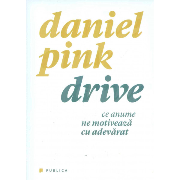 Drive: ce anume ne motiveaza cu adevarat