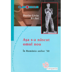 Asa s-a nascut omul nou, in Romania anilor 50