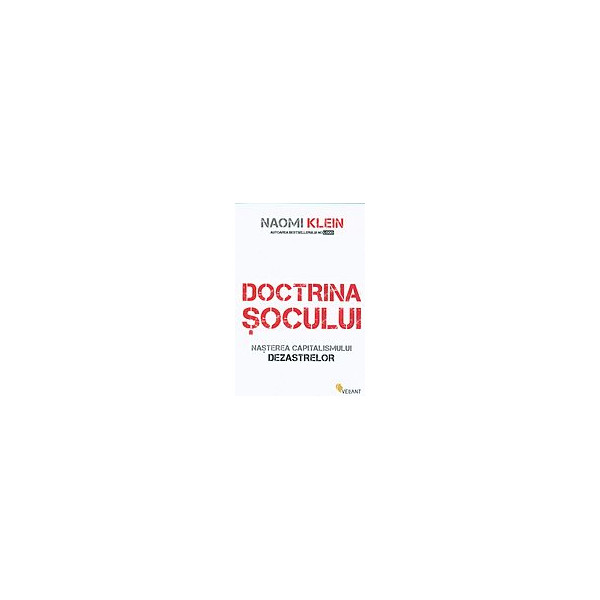 Doctrina socului: nasterea capitalismului dezastrelor