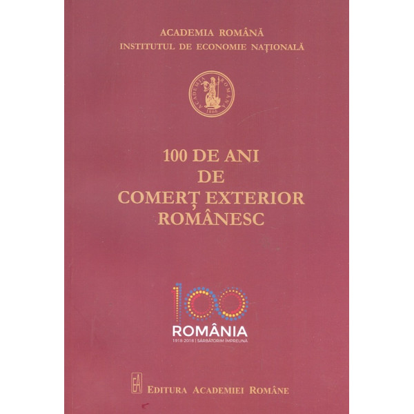 100 de ani de comert exterior romanesc