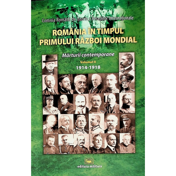 Romania in timpul Primului Razboi Mondial, vol. II - Marturii contemporane, 1914-1918