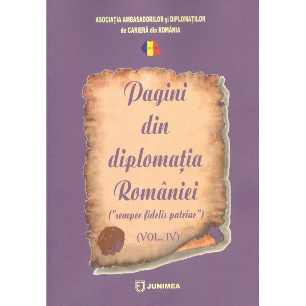 Pagini din diplomatia Romaniei, vol. IV