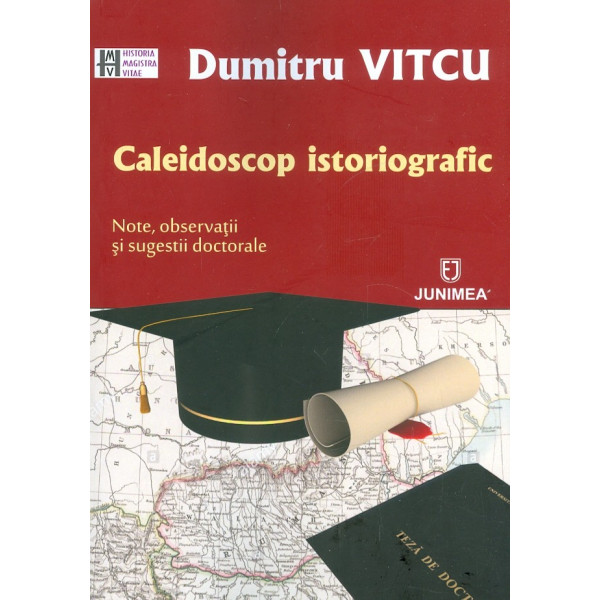 Caleidoscop istoriografic. Note, observatii si sugestii doctorale