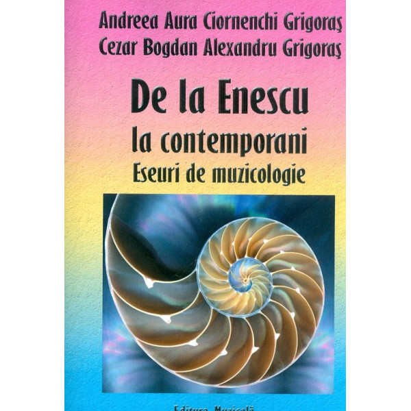De la Enescu la contemporani. Eseuri de muzicologie