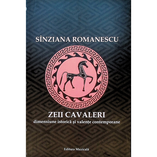Zeii cavaleri. Dimensiune istorica si valente contemporane
