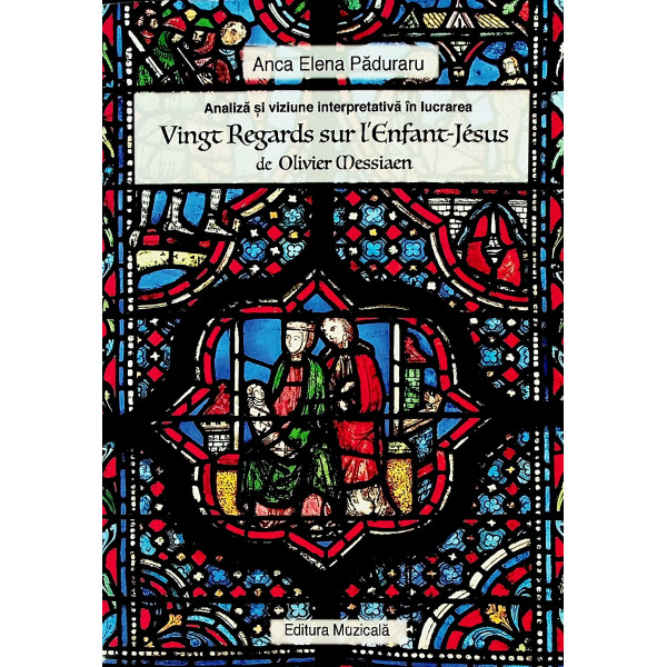 Analiza si viziune interpretativa in lucrarea Vingt regards sur lenfant-jesus