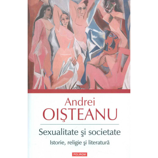 Sexualitate si societate. Istorie, religie si literatura