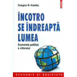 Incotro se indreapta lumea. Economia politica a viitorului