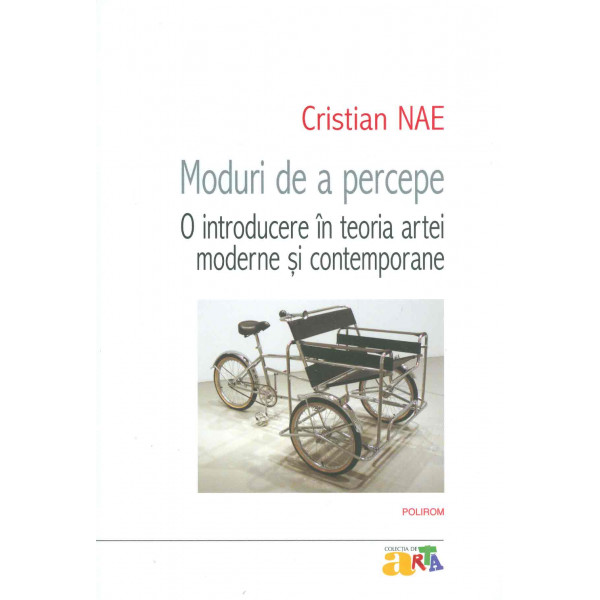 Moduri de a percepe. O introducere in teoria artei moderne si contemporane