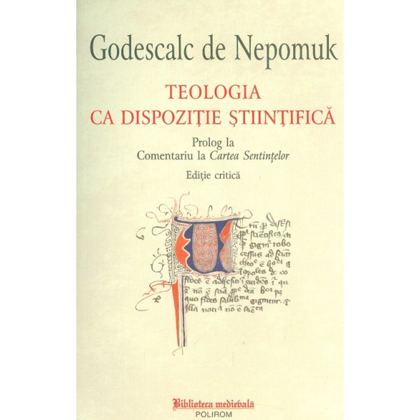 Teologia ca dispozitie stiintifica. Prolog la Comentariu la Cartea Sentintelor. Editie bilingva
