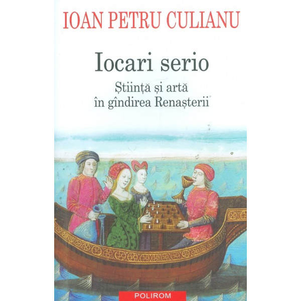 Iocari serio. Stiinta si arta in gandirea Renasterii