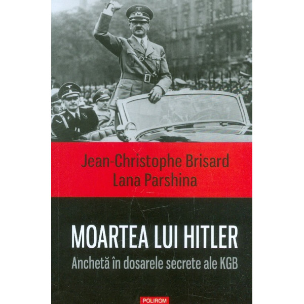 Moartea lui Hitler. Ancheta in dosarele secrete ale KGB