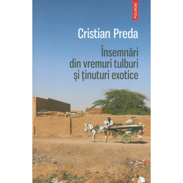 Insemnari din vremuri tulburi si tinuturi exotice