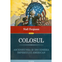 Colosul. Ascensiunea si...