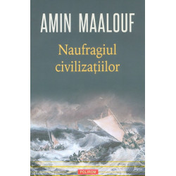 Naufragiul civilizatiilor