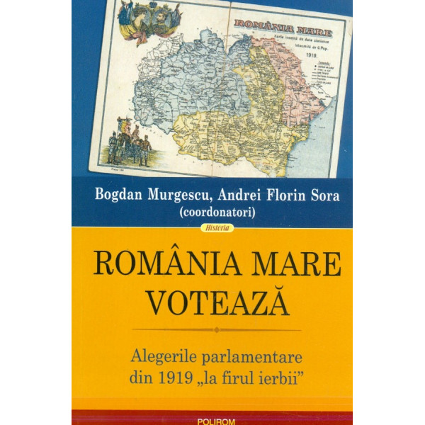 Romania Mare voteaza. Alegerile parlamentare din 1919, la firul ierbii.