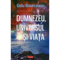 Dumnezeu, universul si viata