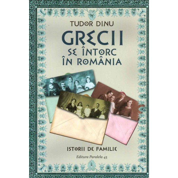 Grecii se intorc in Romania. Istorii de familie