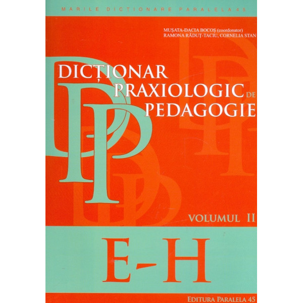 Dictionar praxiologic de pedagogie, vol. II, E-H