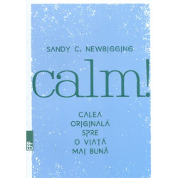 Calm! Calea originala spre o viata mai buna