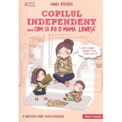 Copilul independent sau cum...