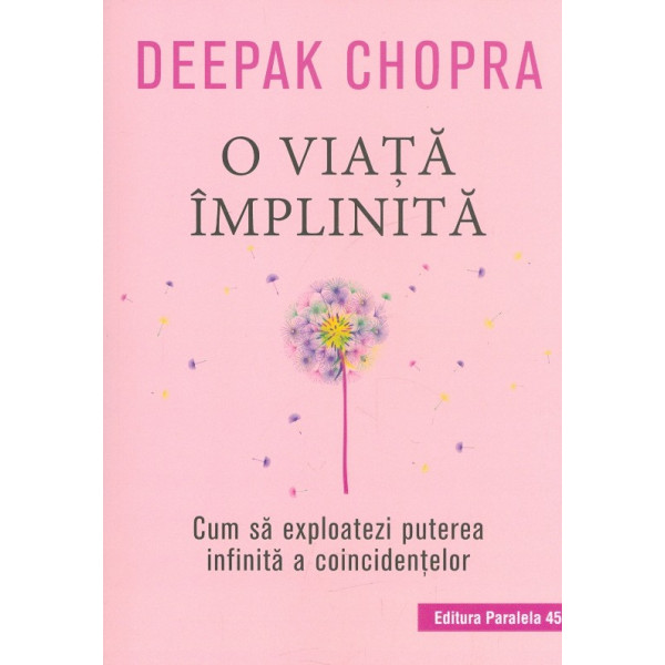 O viata implinita. Cum sa exploatezi puterea infinita a coincidentelor