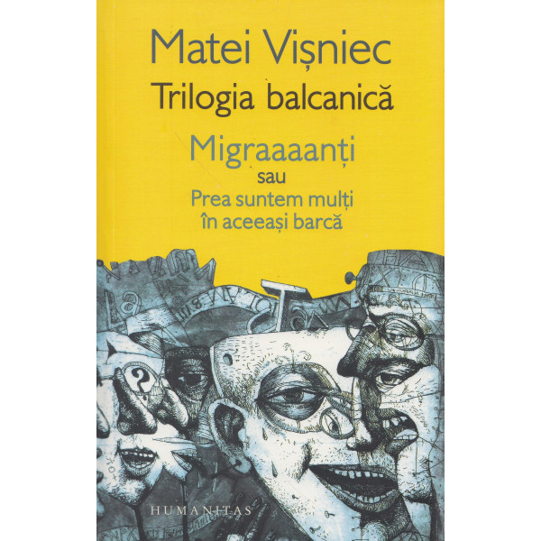 Trilogia balcanica Migraaaanti sau Prea suntem multi in aceeasi barca