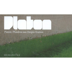 Platon: Phaidros sau despre...