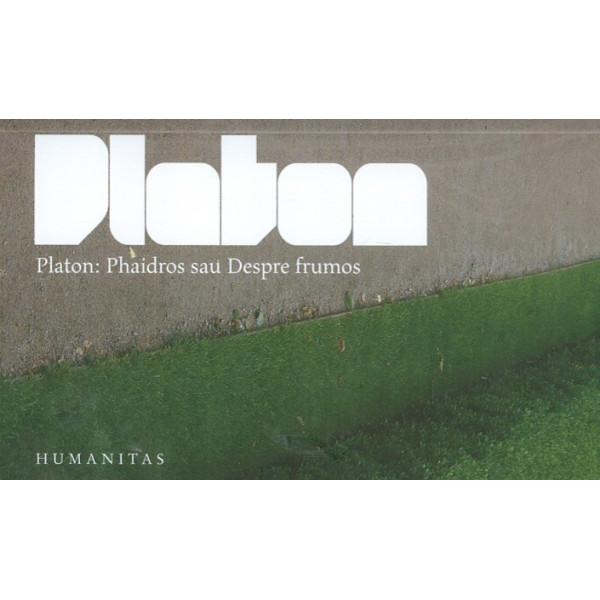 Platon: Phaidros sau despre frumos