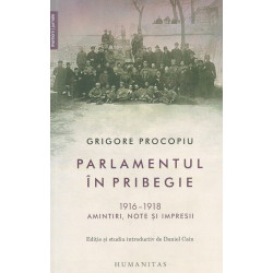 Parlamentul in pribegie. 1916-1918 Amintiri, note si impresii