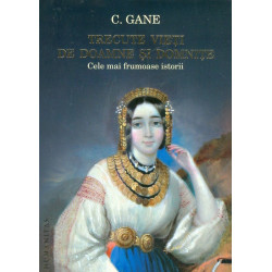 Trecute vieti de doamne si domnite. Cele mai frumoase istorii