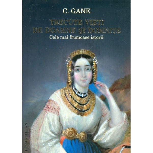 Trecute vieti de doamne si domnite. Cele mai frumoase istorii