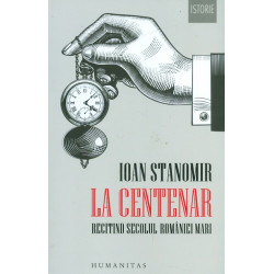 La centenar. Recitand secolul Romaniei Mari