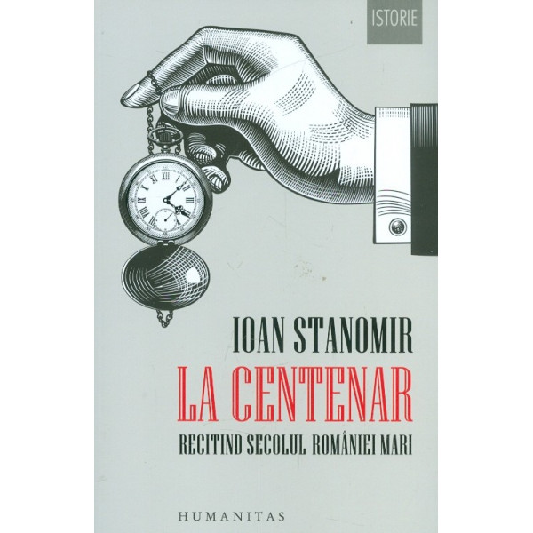 La centenar. Recitand secolul Romaniei Mari