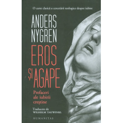 Eros si agape. Prefaceri ale iubirii crestine