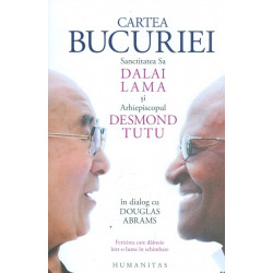 Cartea bucuriei - Sanctitatea Sa Dalai lama si Arhiepiscopul Desmond Tutu in dialog cu Douglas Abrams