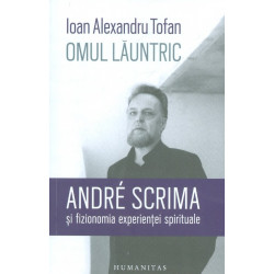 Omul launtric. Andre Scrima...