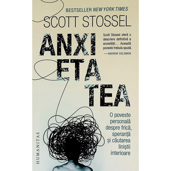 Anxietatea. O poveste personala despre frica, speranta si cautarea linistii interioare