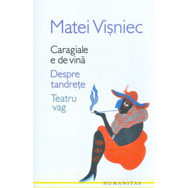 Caragiale e de vina. Despre tandrete. Teatru vag