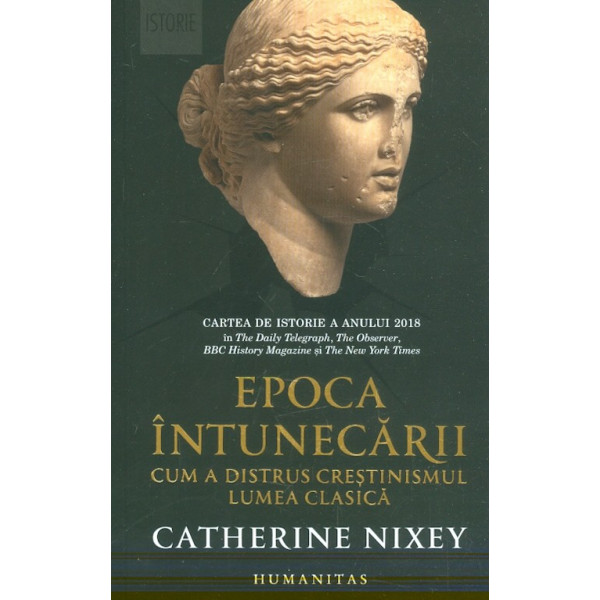 Epoca intunecarii. Cum a distrus crestinismul lumea clasica